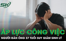 Người đàn ông 37 tuổi suy giảm sinh lý do áp lực công việc kéo dài