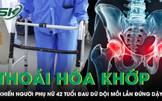 Căn bệnh âm thầm khiến người phụ nữ 42 tuổi đau dữ dội mỗi lần đứng dậy