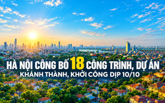 Hà Nội công bố 18 dự án nổi bật dịp 10/10