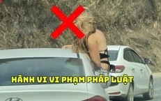 Nữ du khách đu bám cửa ô tô khi xe di chuyển, tài xế bị xử lý