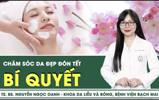 [LIVE] Bí quyết chăm sóc da đẹp đón Tết