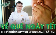 Bí kíp chống say tàu xe khi về quê ăn Tết 