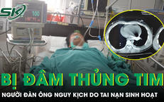 Cứu người đàn ông bị đâm thủng tim do tai nạn sinh hoạt 