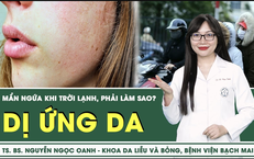 [LIVE] Dị ứng da mẩn ngứa khi trời lạnh, phải làm sao?