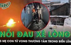 Chưa kịp về quê ăn Tết, 3 mẹ con tử vong thương tâm trong vụ cháy