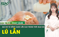 Bản tin Y tế 23/3: Người phụ nữ lú lẫn, mất phương hướng do dùng thực phẩm chức năng sai cách 