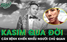 Căn bệnh khiến Kasim Hoàng Vũ qua đời mà nhiều người chủ quan