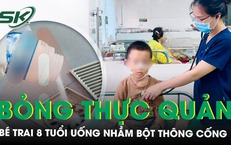 Uống nhầm bột thông cống, bé trai 8 tuổi bỏng thực quản nặng 