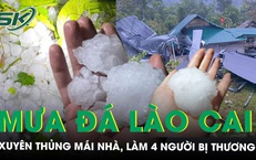 Mưa đá to như nắm tay dội xuống Lào Cai làm 4 người bị thương, gây thiệt hại trên 30 tỷ đồng