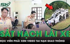 Thay đổi trong sát hạch lái xe từ tháng 5/2026: Học viên phải xem video tai nạn giao thông 