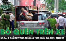 Bé gái 2 tuổi tử vong do bị bỏ quên trên xe ô tô của gia đình suốt 5 tiếng