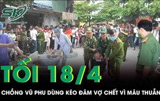 Bi kịch gia đình, gã chồng vũ phu dùng kéo đâm vợ tử vong vì mâu thuẫn