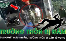 Đến nhà mời người dân lên giải quyết mâu thuẫn, trưởng thôn ở Ninh Bình bị đâm tử vong