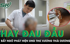 Đau đầu không dứt, người đàn ông bất ngờ phát hiện mắc ung thư xương thái dương 