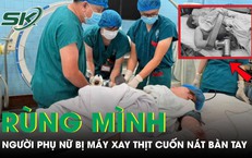 Người phụ nữ phải cắt cụt 4 ngón tay vì bị máy xay thịt cuốn nát