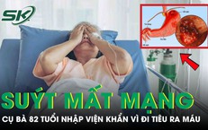 Ra máu đỏ tươi khi đi vệ sinh, cụ bà 82 tuổi nhập viện khẩn, suýt mất mạng