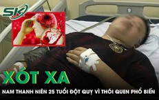 Xót xa: Nam thanh niên 25 tuổi đột quỵ vì thói quen phổ biến giới trẻ