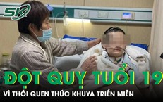 Thức khuya triền miên, cô gái 19 tuổi đột quỵ xuất huyết não 