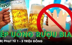 Ép buộc người khác uống rượu bia bị phạt tới 3 triệu đồng