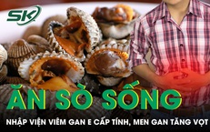 Ăn sò sống, người đàn ông nhập viện viêm gan E cấp tính, men gan tăng vọt 
