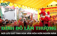 Khám phá lễ hội Đình Đỗ Lâm Thượng - Di sản quốc gia hơn 1000 năm tuổi