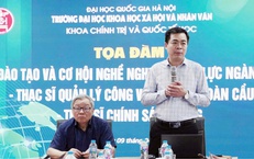 Đào tạo nhân lực chất lượng cao ngành Chính sách công và Quản lý công, quản lý toàn cầu