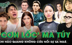 Showbiz Việt và 'cơn lốc' ma túy: Khi hào quang không cứu nổi sự sa ngã
