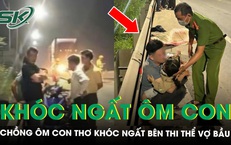 Xót xa cảnh người chồng ôm con thơ khóc ngất bên thi thể vợ bầu sắp sinh tử vong vì tai nạn