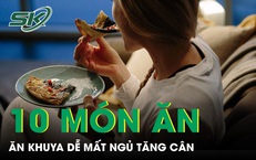 Món ăn quen thuộc không nên ăn khuya vì dễ mất ngủ tăng cân 