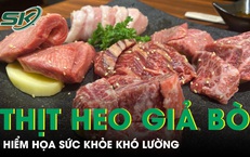Thịt heo ngâm hóa chất giả thịt bò, hiểm họa sức khỏe khó lường 