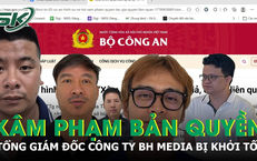 Ông chủ của các Công ty BH Media, Lululola, 1900 Group bị khởi tố vì xâm phạm bản quyền 
