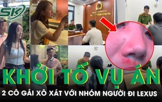 Khởi tố vụ án 2 cô gái xô xát với nhóm người đi Lexus ở Hoàng Cầu, phẫn nộ lời kể của nạn nhân