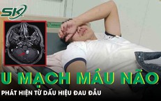 Nam thanh niên phát hiện u mạch máu não xuất huyết từ dấu hiệu đau đầu