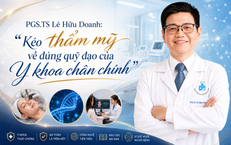 PGS.TS Lê Hữu Doanh: ‘Kéo thẩm mỹ về đúng quỹ đạo của Y khoa chân chính’