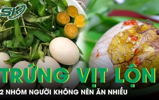 2 nhóm người không nên ăn nhiều trứng vịt lộn