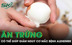 Ăn trứng thường xuyên có thể giúp giảm nguy cơ mắc bệnh Alzheimer