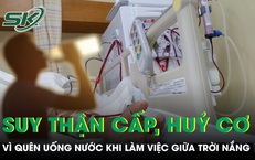 Chàng trai 25 tuổi suy thận cấp, hủy cơ vì quên uống nước khi làm việc giữa trời nắng 