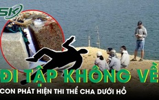 Cha đi tập thể dục lúc rạng sáng không về, con phát hiện thi thể dưới hồ, vật buộc dưới chân gây chú ý