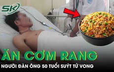 Người đàn ông 50 tuổi suýt tử vong sau ăn cơm rang theo cách này