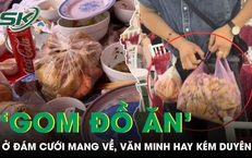 Tranh cãi chuyện đi ăn cưới rồi ‘gom đồ ăn’ mang về, văn minh hay kém duyên?
