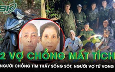 Bí ẩn vụ hai vợ chồng mất tích khi đi hái lá: Người chồng tìm thấy sống sót, người vợ tử vong