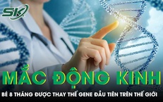 Bé 8 tháng tuổi mắc động kinh hiếm gặp được thay thế gene