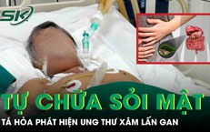Tự chữa sỏi mật tại nhà, người đàn ông tá hỏa phát hiện ung thư xâm lấn gan