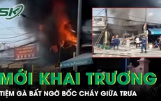 Tiệm gà mới khai trương bất ngờ bốc cháy giữa trưa