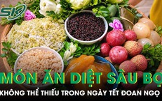 Món ăn diệt sâu bọ không thể thiếu trong ngày Tết Đoan Ngọ