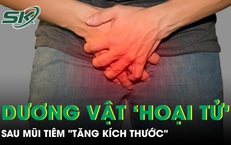 Dương vật hoại tử sau mũi tiêm 'tăng kích thước'