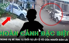 Bé trai 12 tuổi tự lái ô tô gây xôn xao: Hé lộ hoàn cảnh đặc biệt phía sau, ai phải chịu trách nhiệm?