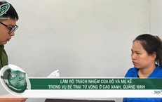Điều tra loạt uẩn khúc trong vụ mẹ kế 'dạy dỗ' con chồng đến tử vong ở Quảng Ninh