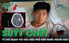 Chàng trai 26 tuổi suýt chết vì chủ quan với dấu hiệu phổ biến nhiều người mắc 