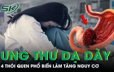 Nguy cơ ung thư dạ dày từ 4 thói quen hàng triệu người đang mắc phải